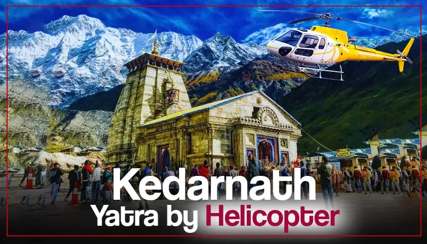 Kedarnath yatra by helicopter